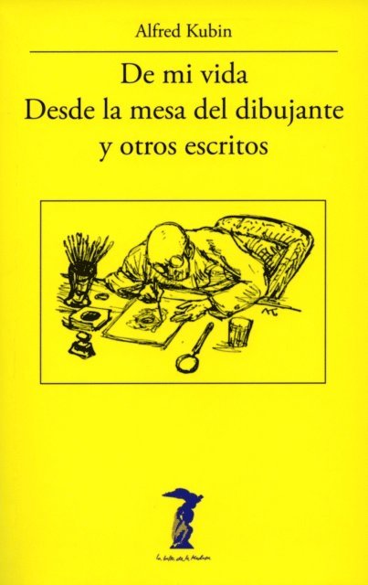 Alfred Kubin, Sela Bozal - De mi vida, Desde la mesa del dibujante y otros escritos, E-bok