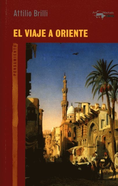 Attilio Brilli - El viaje a Oriente, E-bok