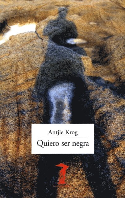 Antjie Krog - Quiero ser negra, E-bok