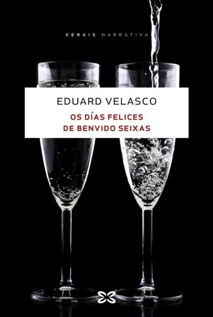 Eduard Velasco - Os dias felices de Benvido Seixas, E-bok
