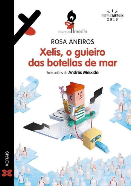 Rosa Aneiros - Xelis, o guieiro das botellas de mar, E-bok