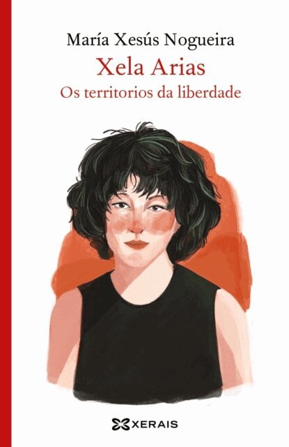 Maria Xesus Nogueira - Xela Arias. Os territorios da liberdade, E-bok
