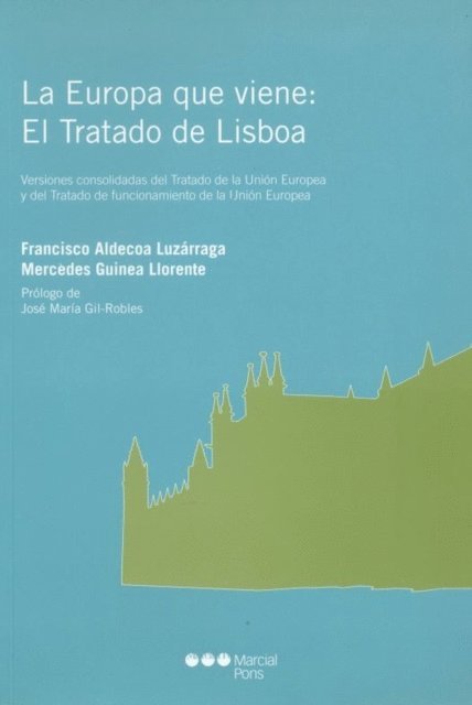 Mercedes Guinea Llorente, Francisco Aldecoa Luzarraga - La Europa que viene: el Tratado de Lisboa, E-bok