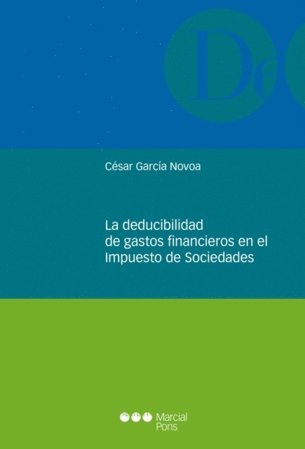 Cesar Garcia Novoa - La deducibilidad de gastos financieros en el impuesto de sociedades, E-bok