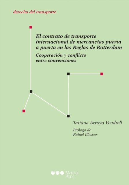 Tatiana Arroyo Vendrell - El contrato de transporte internacional de mercancias puerta a puerta en las Reglas de Rotterdam, E-bok