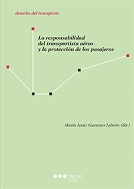 Maria Jesus Guerrero Lebron - La responsabilidad del transportista aéreo y la protección de los pasajeros, E-bok