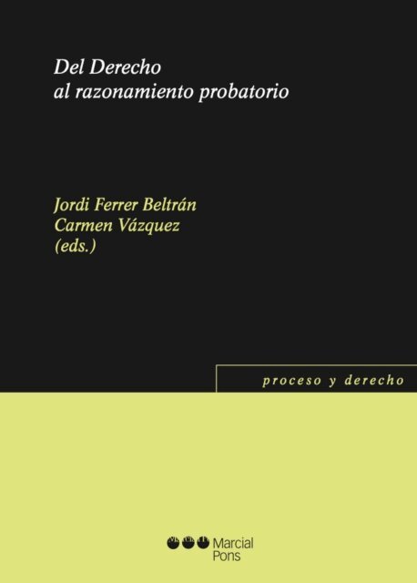 Carmen Vazquez, Jordi Ferrer Beltran - Del Derecho al razonamiento probatorio, E-bok