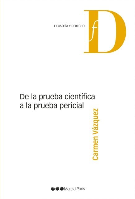 Carmen Vazquez - De la prueba científica a la prueba pericial, E-bok