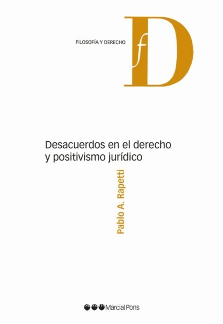Pablo A. Rapetti - Desacuerdos en el Derecho y positivismo jurídico, E-bok