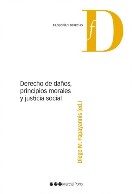Diego M Papayannis - Derecho de daños, principios morales y justicia social, E-bok
