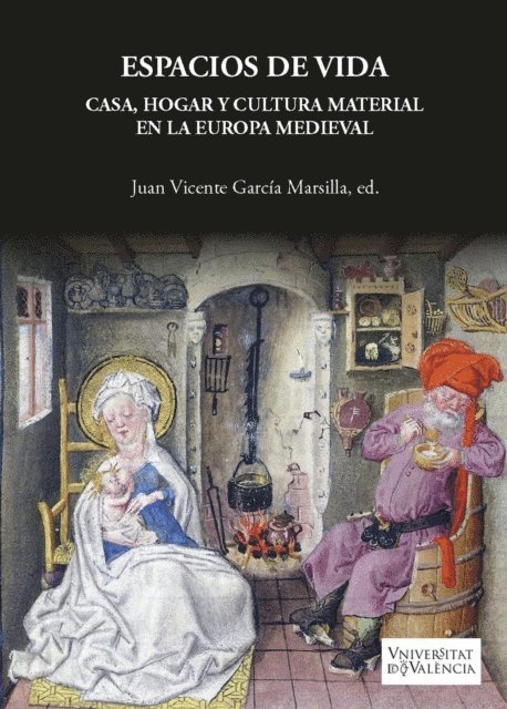 AAVV, Juan Vicente Garcia Marsilla - Espacios de vida. Casa, hogar y cultura material en la Europa Medieval, E-bok