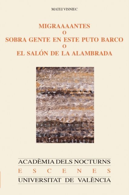 Matei Visniec - Migraaaantes o sobra gente en este puto barco o el salón de la alambrada, E-bok