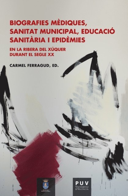 AAVV, Carmel Ferragud Domingo - Biografies mèdiques, sanitat municipal, educació sanitària i epidèmies en la Ribera del Xúquer durant el segle XX, E-bok