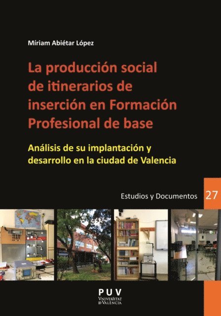 Miriam Abietar Lopez - La produccion social de itinerarios de insercion en Formacion Profesional de base, E-bok. Tillgänglighet: Lägg i varukorg
