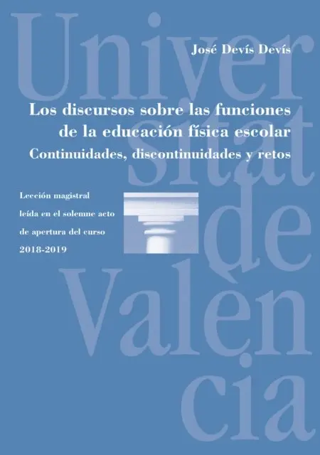 Jose Devis Devis - Los discursos sobre las funciones de la educación física escolar. Continuidades, discontinuidades y retos, E-bok. Tillgänglighet: Lägg i varukorg