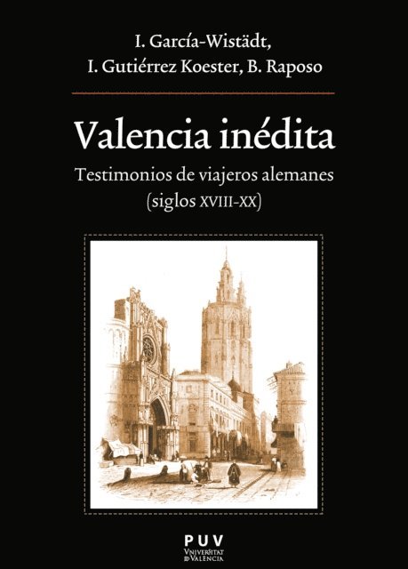 Berta Raposo Fernandez, Isabel Gutierrez Koester, Ingrid Garcia-Wistadt - Valencia inédita, E-bok