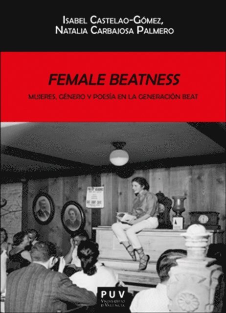 Natalia Carbajosa Palmero, Isabel Castelao Gomez - Female Beatness: Mujeres, género y poesía en la generación Beat, E-bok