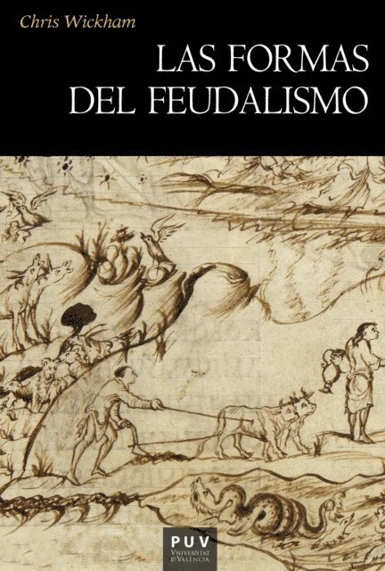 Chris Wickham - Las formas del feudalismo, E-bok