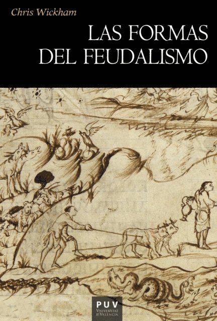 Chris Wickham - Las formas del feudalismo, E-bok