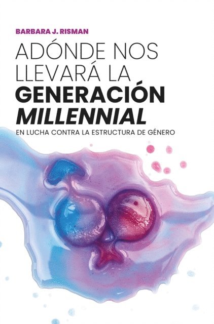 Barbara J. Risman - Adónde nos llevará la generación "millennial", E-bok