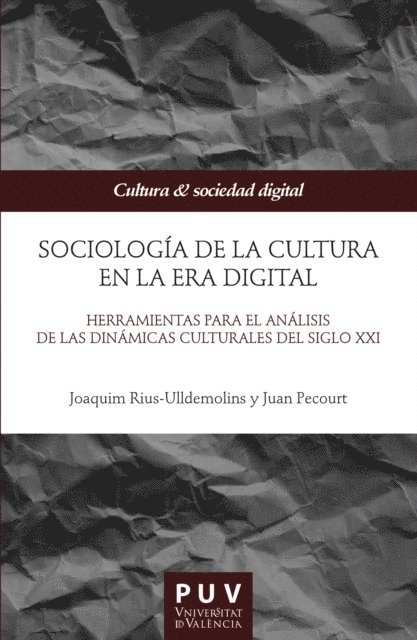 Juan Pecourt Gracia, Joaquim Rius-Ulldemolins - Sociología de la cultura en la Era digital, E-bok