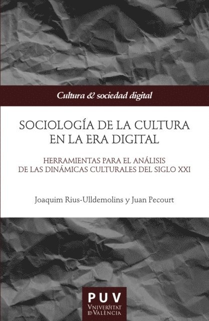 Juan Pecourt Gracia, Joaquim Rius-Ulldemolins - Sociologia de la cultura en la Era digital, E-bok