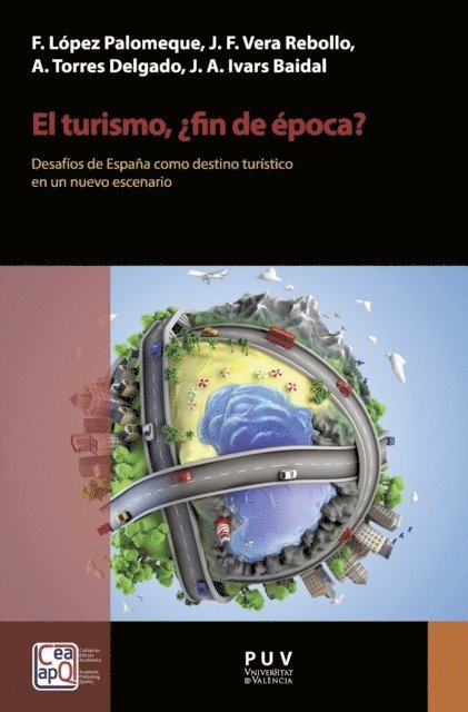 Josep A. Ivars Baidal, Jose Fdo. Vera Rebollo, Francisco Lopez Palomeque, Anna Torres Delgado - El turismo, ¿fin de época?, E-bok