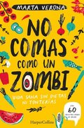 No Comas Como Un Zombi (Don't Eat Like a Zombie - Spanish Edition)