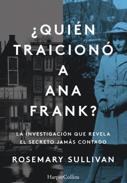 Rosemary Sullivan - ¿Quién traicionó a Ana Frank?, E-bok
