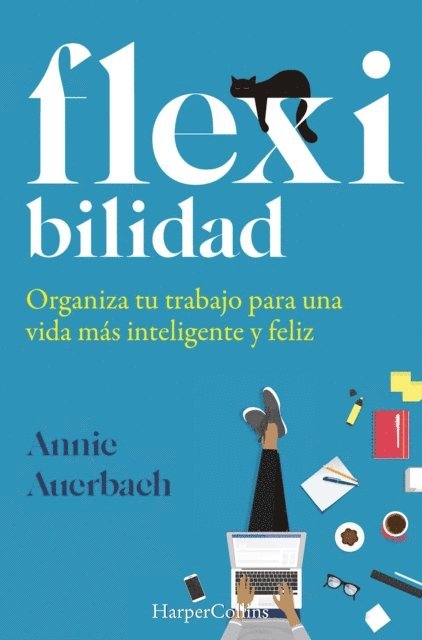 Annie Auerbach - Flexibilidad. organiza tu trabajo para una vida más inteligente y feliz, E-bok