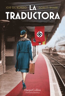 Jose Gil Romero, Goretti Irisarri - La Traductora (the Lady Who Translated Hitler?), Häftad