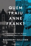 QuemÂ¿traiu Anne Frank? A investigaÃ§Ã£o que revela o segredo jamais contado
