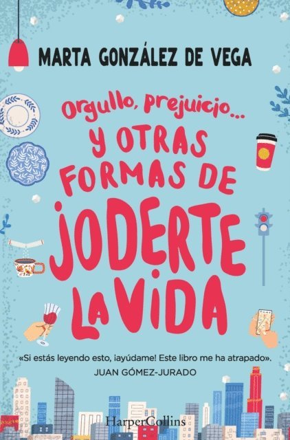 Marta Gonzalez - Orgullo, prejuicio… y otras formas de joderte la vida., E-bok