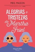 Alegrias¿e tristezas de Martha Friel