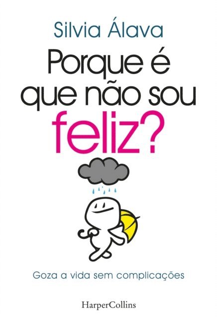 Silvia Alava - Porque é que não sou feliz?. goza a vida sem complicações, E-bok