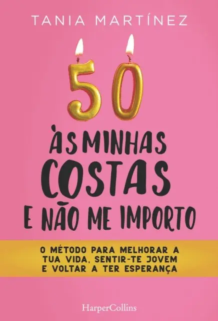 Tania Martinez - 50 às minhas costas e ñao me importo. O método para melhorar a tua vida, sentir-te jovem e voltar a ter esperança, E-bok. Tillgänglighet: Lägg i varukorg