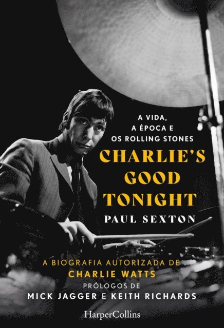 Paul Sexton - Charlie's good tonight. a vida, a época e os rolling stones, E-bok