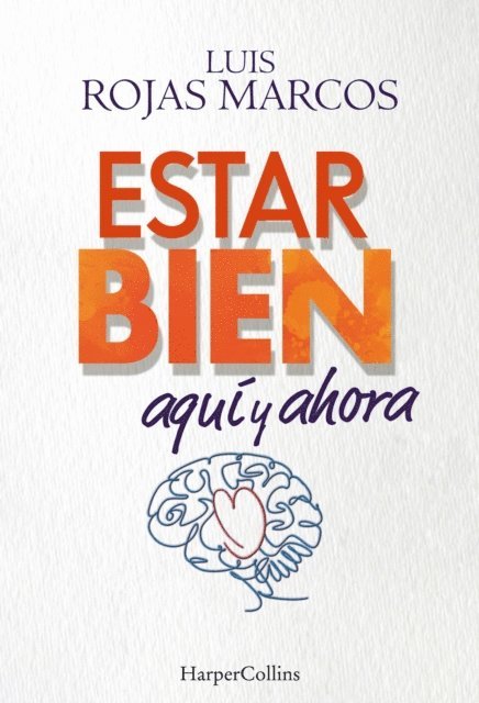 Luis Rojas Marcos - Estar bien aquí y ahora, E-bok