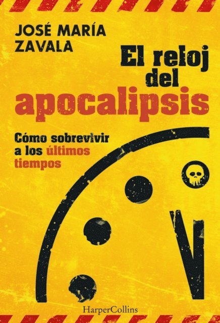 Jose Maria Zavala - El reloj del Apocalipsis. Cómo sobrevivir a los últimos tiempos, E-bok
