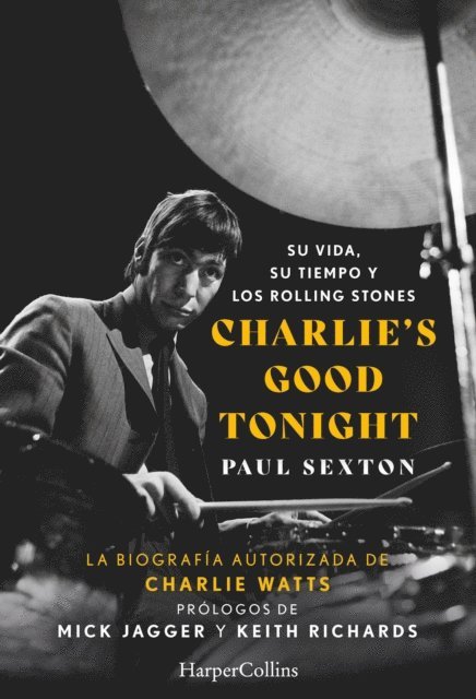 Paul Sexton - Charlie's Good Tonight. Su vida, su tiempo y los Rolling Stones, E-bok