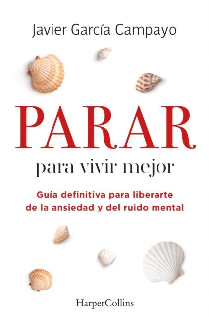 Javier Garcia Campayo - Parar para vivir mejor, E-bok