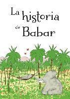 La Historia de Babar = The Story of Babar