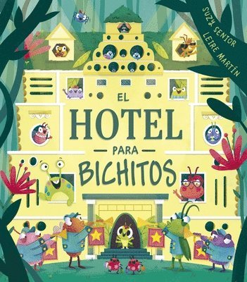 Suzy Senior, Leire Martin - El hotel para bichitos / Hotel for Bugs, Inbunden