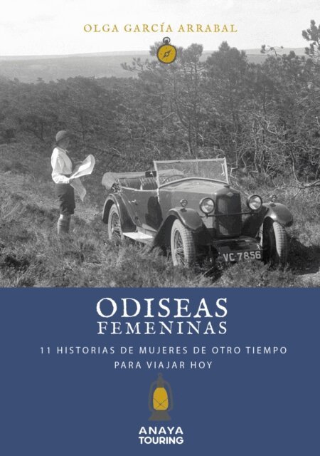 Olga Garcia Arrabal - Odiseas femeninas. 11 Historias de mujeres de otro tiempo para viajar hoy, E-bok
