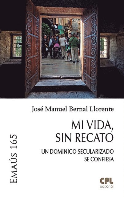 Jose Manuel Bernal Llorente - Mi vida, sin recato, E-bok
