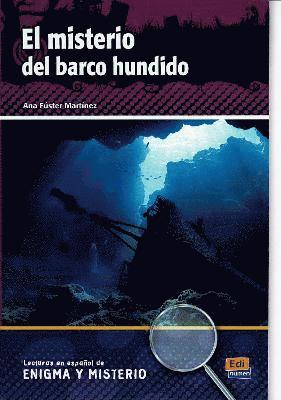 Ana Fuster Martinez - El misterio del barco hundido: Level A2/B1 Spanish Easy Reader with free coded access to Internet Audio, Häftad