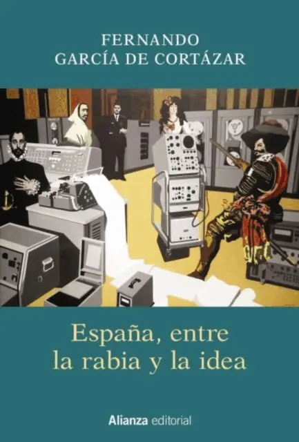 Fernando Garcia de Cortazar - Espana, entre la rabia y la idea, E-bok. Tillgänglighet: Lägg i varukorg