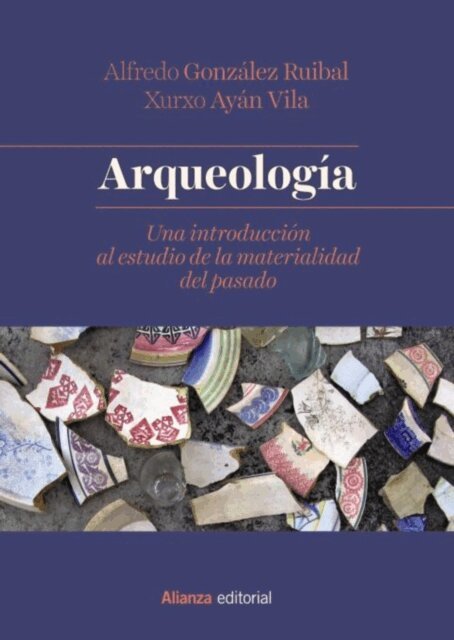 Xurxo Ayan Vila, Alfredo Gonzalez Ruibal - Arqueologia, E-bok