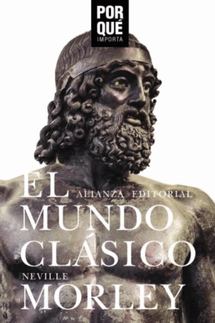 Neville Morley - El mundo clásico: ¿Por qué importa?, E-bok