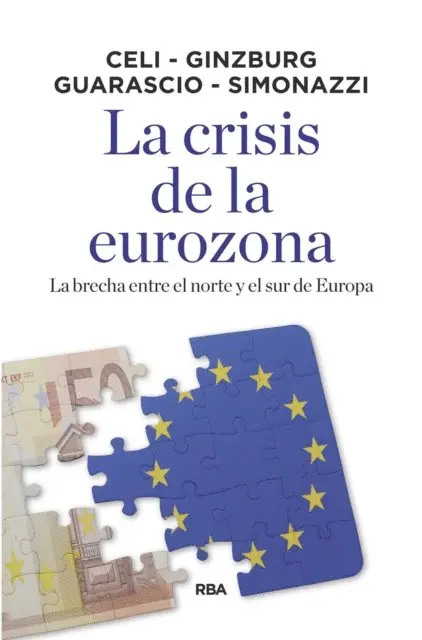 Giuseppe Celi, Dario Guarascio, Annamaria Simonazzi, Andrea Ginzburg - La crisis de la eurozona, E-bok. Tillgänglighet: Lägg i varukorg